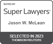 Rated by Super Lawyers | Jason W. McLean | Selected In 2023 | Thomson Reuters